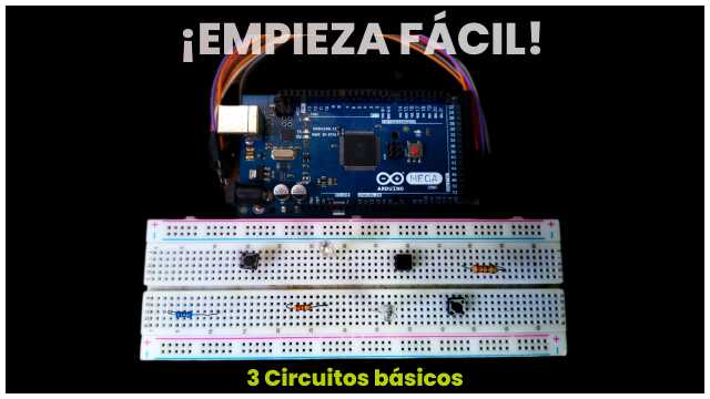 Arduino para Todos: 3 Circuitos Fáciles para Iniciarte en la Programación y Electrónica Básica